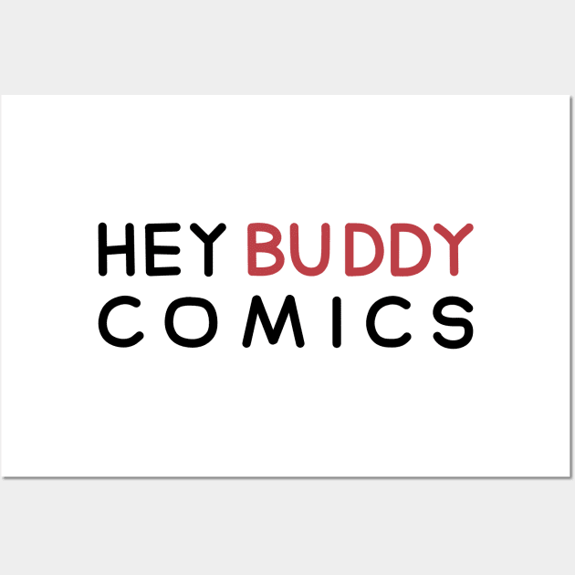 Hey Buddy Comics Wall Art by Hey Buddy Comics